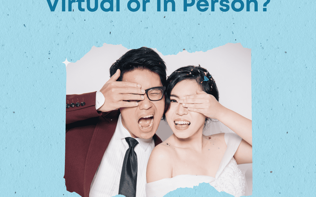 2022 Weddings – Virtual, or Back to the Old Way?