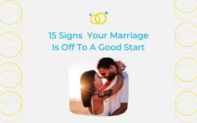 15 Signs Your Marriage Is Off To a Good Start