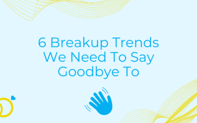 6 Breakup Trends We Need To Say Goodbye To