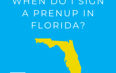 When Do I Sign A Prenup In Florida?