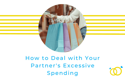 How to Deal with Your Partner’s Excessive Spending