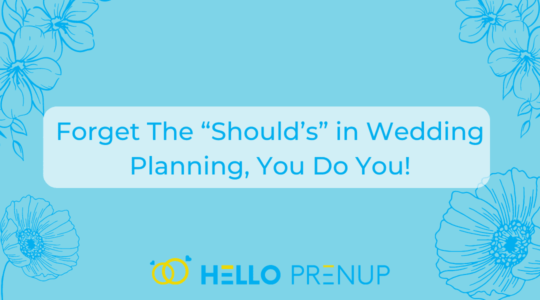 Forget The “Should’s” in Wedding Planning, You Do You!