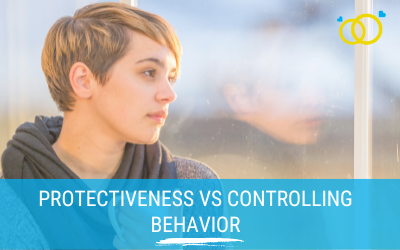 How to Tell the Difference Between Protectiveness and Controlling Behavior