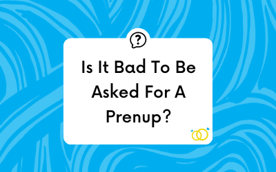 Is It Bad To Be Asked For A Prenup?