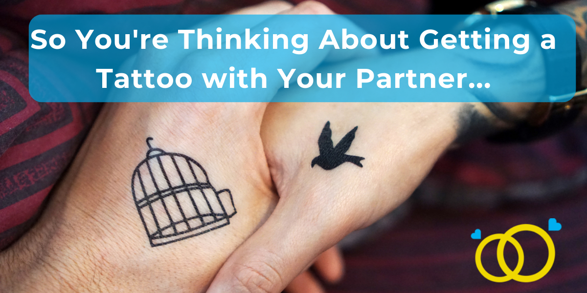 So You're Thinking About Getting a Tattoo with Your Partner… | HelloPrenup
