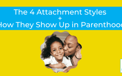 How Your Attachment Style Impacts Your Parenting Style
