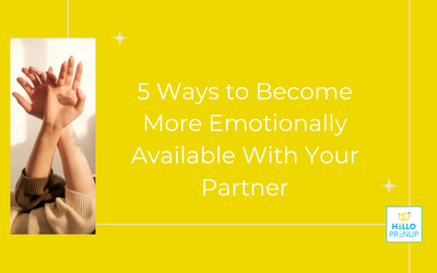 5 Ways to Become More Emotionally Available With Your Partner
