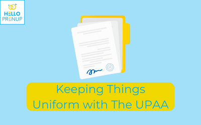 Keeping Things Uniform with the Uniform Premarital Agreement Act (UPAA)