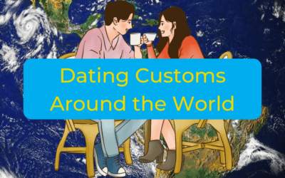 Dating Customs Around the World