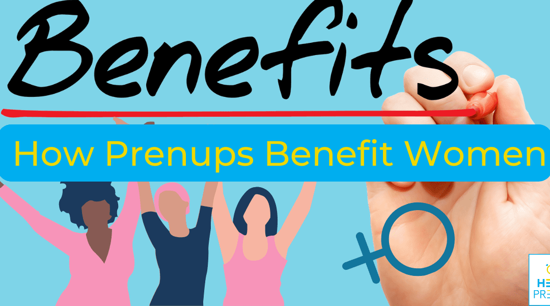 How Prenups Benefit Women