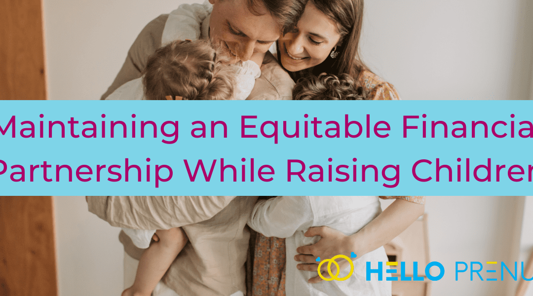 Maintaining an Equitable Financial Partnership While Raising Children