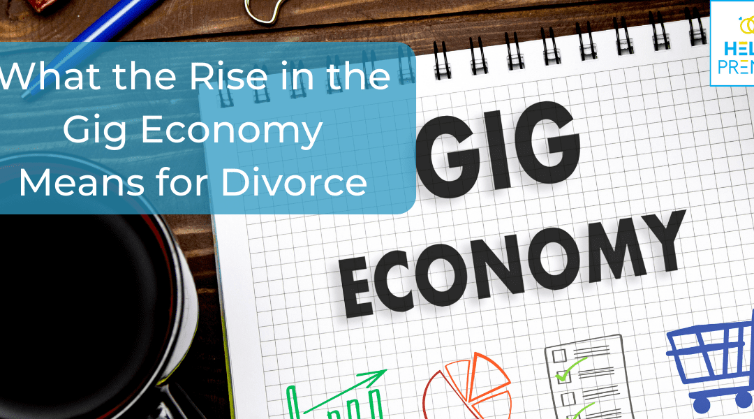 What the Rise in the Gig Economy Means for Divorce