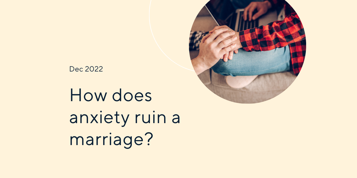 How anxiety ruins a marriage couple holding hands on laptop