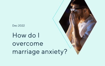 How to Overcome Marriage Anxiety