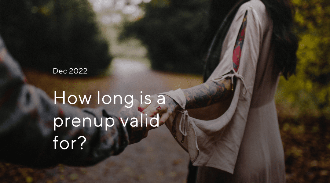 How Long is a Prenup Valid For?