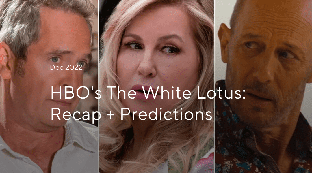HBO’s The White Lotus: Recap & Predictions from HelloPrenup