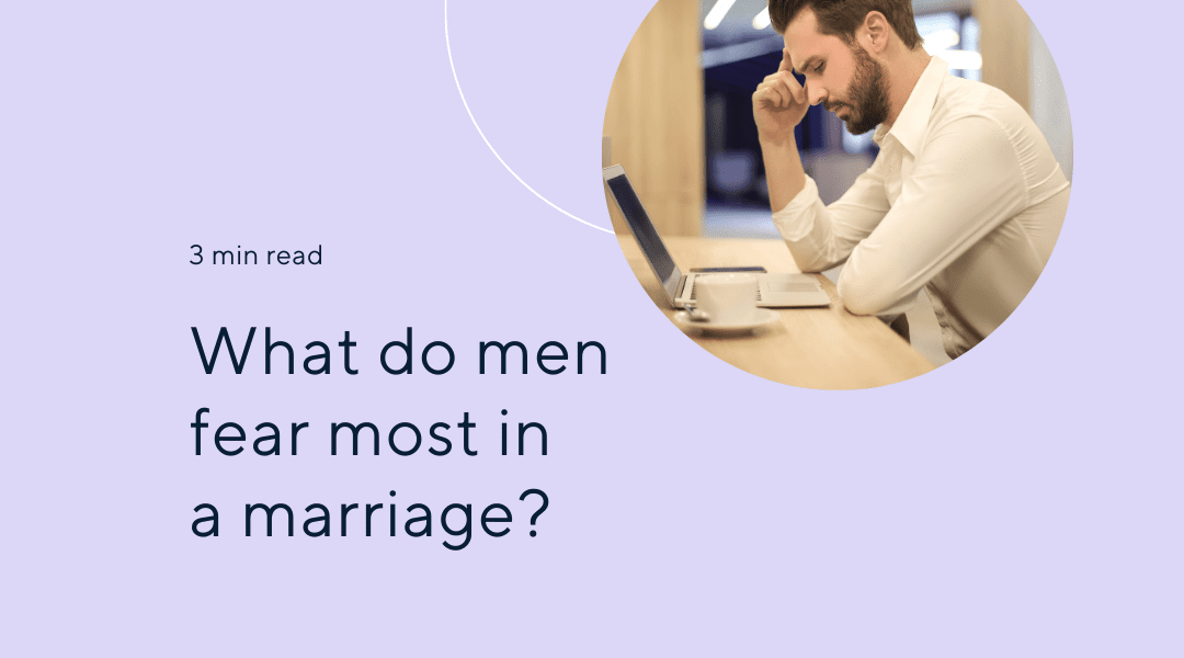 What do Men Fear Most in Marriage?