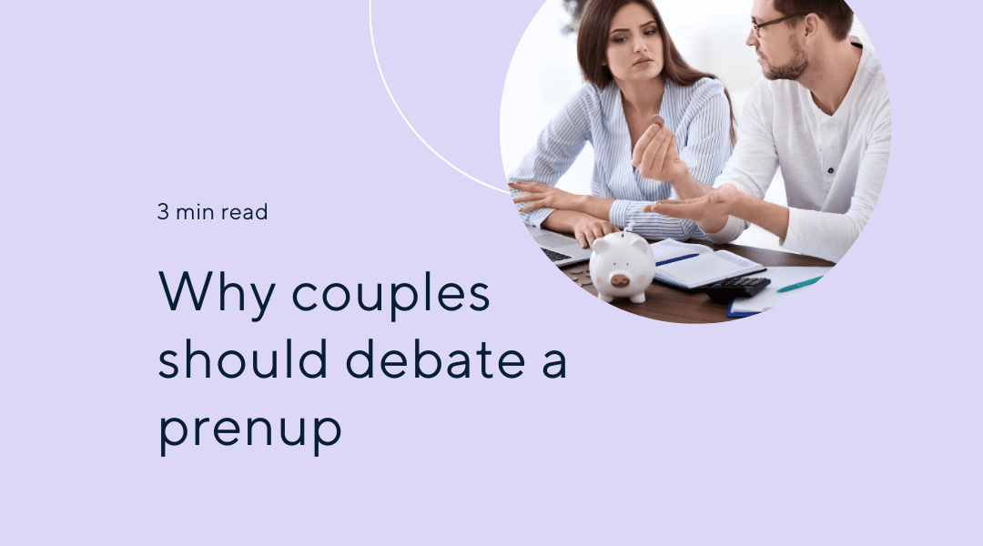 Why Should Couples Debate a Prenup?