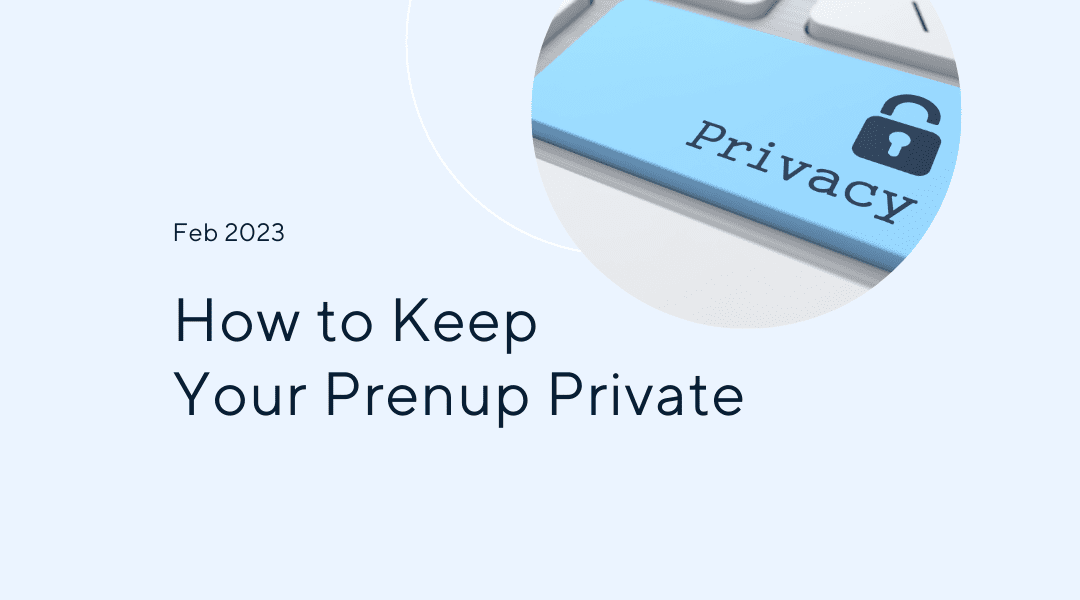 How to Keep Your Prenup Agreement Private 