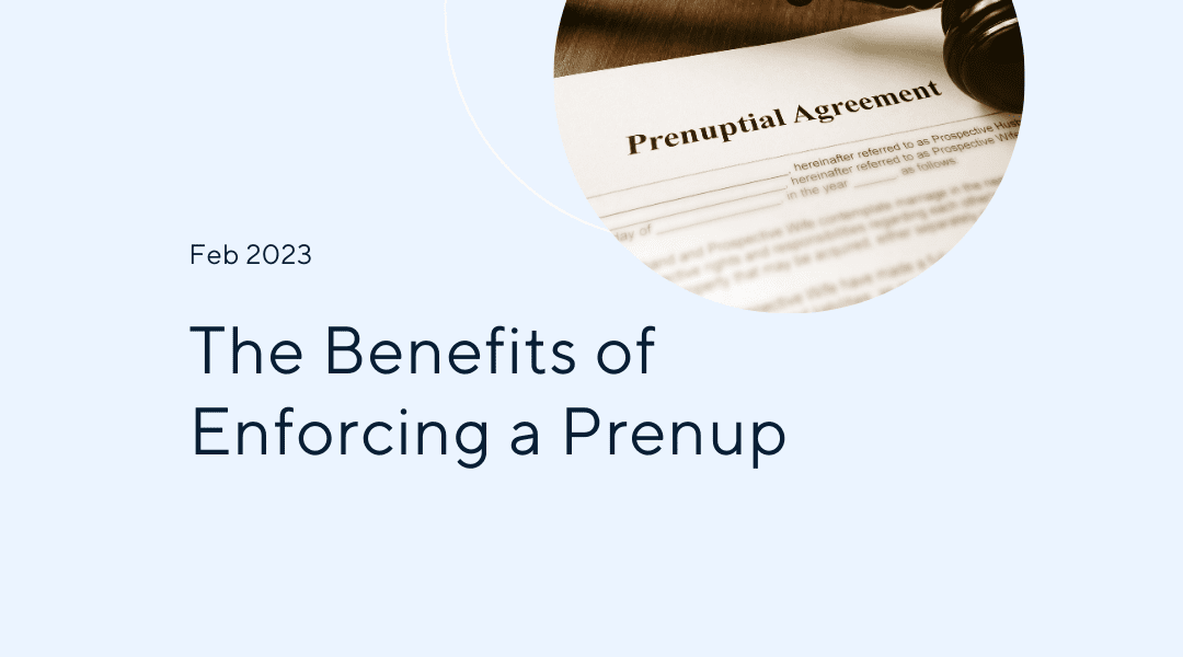The Benefits of Enforcing a Prenup