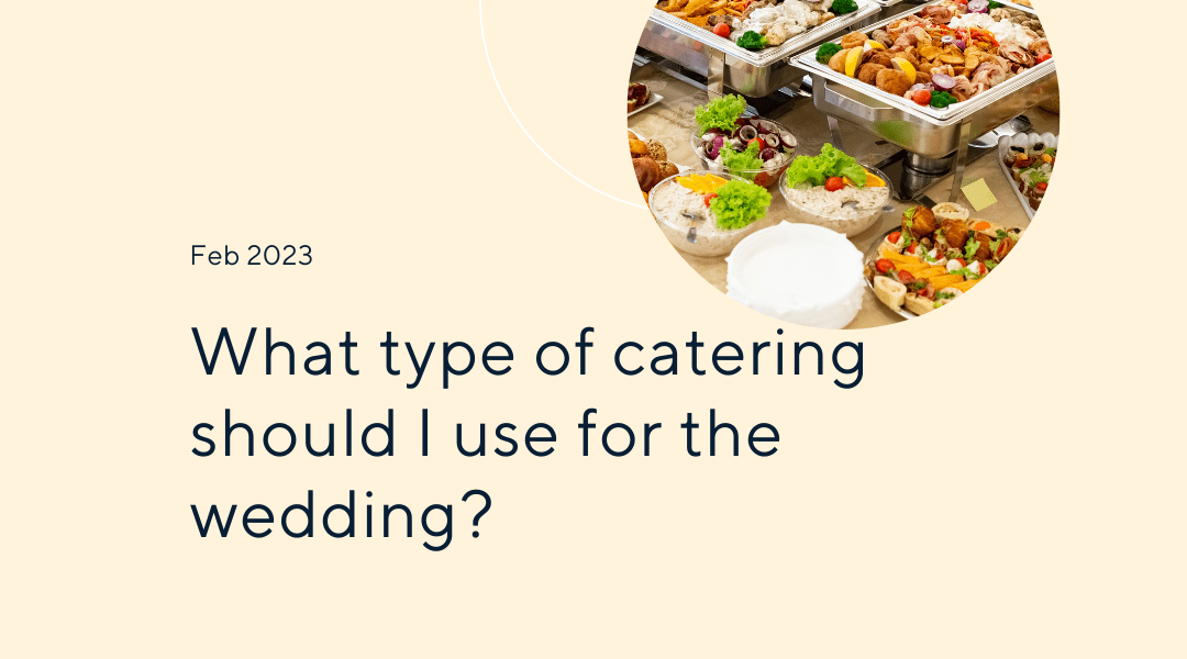 What Type of Catering Should I Use For the Wedding?