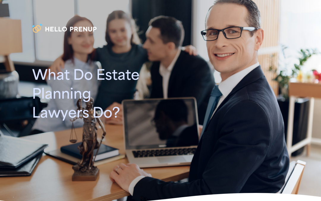 What Do Estate Planning Lawyers Do?